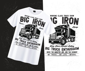 Working classic truck show big iron, big truck enthusiasm , Big truck Lover t-shirt design