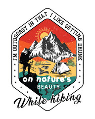 I'm outdoorsy in that I like getting drunk on nature's beauty while hiking!