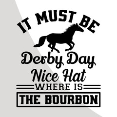 It must be derby day nice hat where is the bourbon, Derby Day SVG Bundle, Derby party Svg, Horse SVG, Horse Race SVG, Derby Days Design File, Crafts, Svg