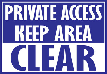 Fototapeta na wymiar Private access only keep area clear sign vector, Private property notice vector