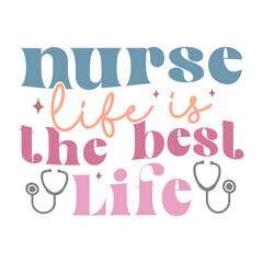 Nurse Life is the Best Life