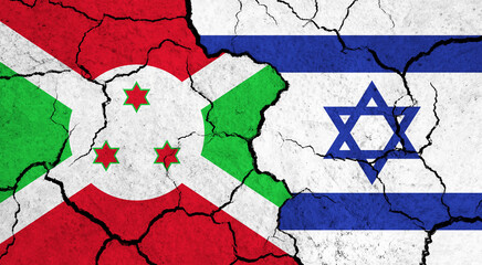 Flags of Burundi and Israel on cracked surface - politics, relationship concept