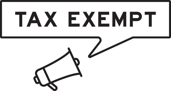 Megaphone icon with speech bubble in word tax exempt on white background