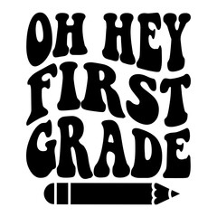 Oh Hey First Grade Svg