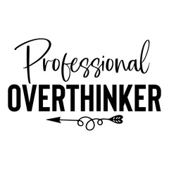 Professional Overthinker