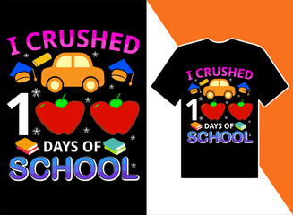 I crushed 100 days of school t-shirt design vactor, typography vector t shirt design template.