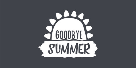 White goodbye summer vector concept text label or sticker on grey horizontal background. Goodbye summer concept illustration