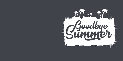White goodbye summer vector concept text label or sticker on grey horizontal background. Goodbye summer concept illustration