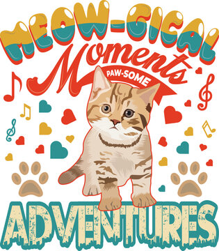 Meowgical Moments Paw Some Adventures t shirt design