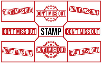 Don't Miss Out stamp red rubber stamp on white background. Don't Miss Out stamp sign