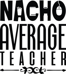 Nacho Average Teacher