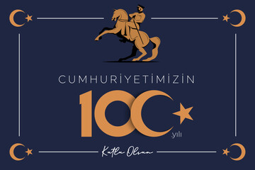 100th year of turkish republic. (Turkish: Cumhuriyetimiz 100 yaşında) The Republic of Turkey is 100 years old. Vector illustration, poster, celebration card, graphic, post and story design.