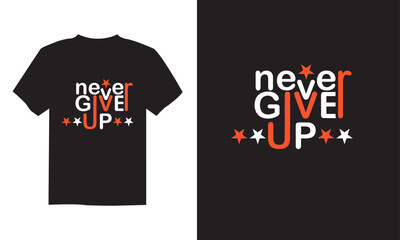 Never Give Up typography T shirt design | motivational typography t shirt design | Vintage typography & daisy flower t-shirt designs for print