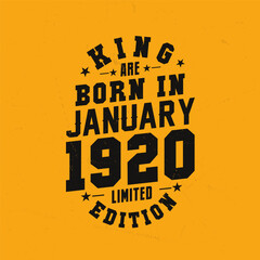 King are born in January 1920. King are born in January 1920 Retro Vintage Birthday