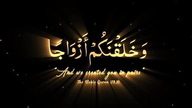 And we created you in pairs.The Noble Qur'an [77:8] . golden text title with light and particles effect. Arabic text animated Great for opening video invitation wedding, Celebrations,  etc