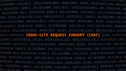 Cyber attack cross-site request forgery (csrf). Vulnerability text in binary system ascii art style, code on editor screen. Text in English, English text