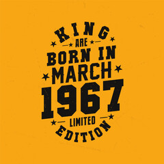 King are born in March 1967. King are born in March 1967 Retro Vintage Birthday