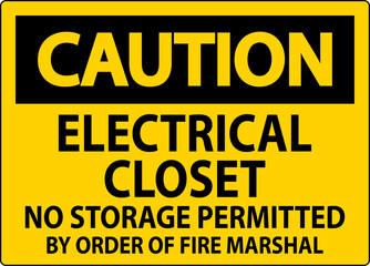 Notice Sign Electrical Closet - No Storage Permitted By Order Of Fire Marshal