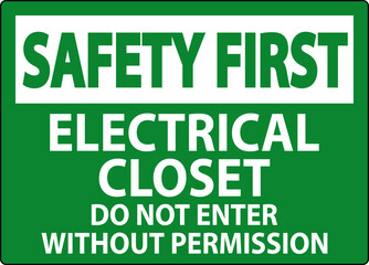 Safety First Sign Electrical Closet - Do Not Enter Without Permission