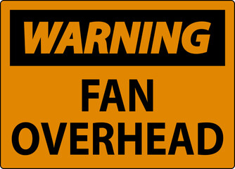 Warning Sign Fan Overhead