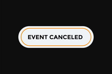 Event canceled button web banner templates. Vector Illustration 
