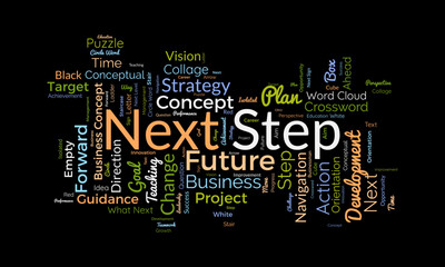Word cloud background concept for Next Step. Future vision strategy for change progress. vector illustration.