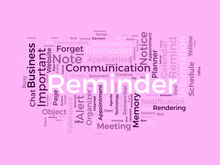 Word cloud background concept for Reminder. Important notice, business alert note of work deadline calendar. vector illustration.