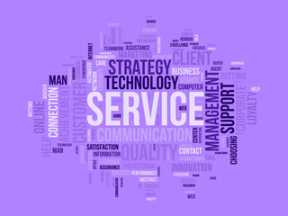 Word cloud background concept for Service. Quality support, client management advice of communication strategy. vector illustration.