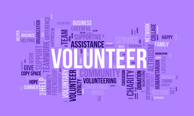 Word cloud background concept for volunteer. Charity support, community help work, care of humanitarian support service. vector illustration.