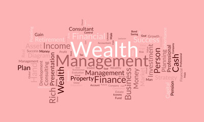Word cloud background concept for Wealth management. Financial investment, income plan strategy of profit management. vector illustration.