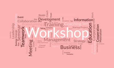 Word cloud background concept for Workshop. Business training seminar for employee brainstorming information concept. vector illustration.