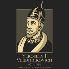 Portrait of the rulers of Russia. Yaroslav I Vladimirovich (978-1054) better known as Yaroslav the Wise, was the Grand Prince of Kiev from 1019 until his death.