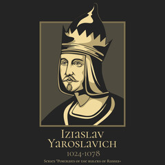 Portrait of the rulers of Russia. Iziaslav Yaroslavich (1024-1078) was a Kniaz of Turov and Grand Prince of Kiev from 1054.