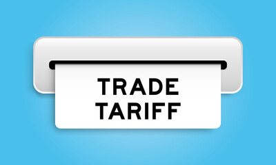 White coupon banner with word trade tariff from machine on blue color background