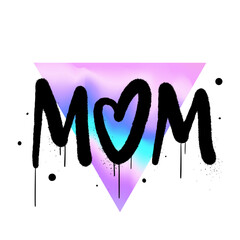Urban street graffiti art. Bright trendy card of Mom for Mother's Day on white background. Y2k blurred gradient elements. Holographic vector print. Groovy lettering in psychedelic rave style.