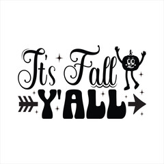 It's Fall Y'All - Fall Lettering Design, Autumn inspirational Design for Shirt