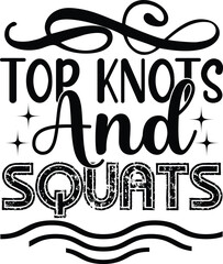 Top Knots And Squats