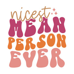 Nicest Mean Person Ever