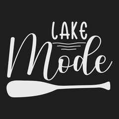 Lake life svg,Lake mode svg,lake vibes svg,Lake squad svg,Lake life is the best life Svg,Life is better on the lake ,The best memories are made at the lake,, Summer svg, Lake Shirt , Lake Quotes svg.