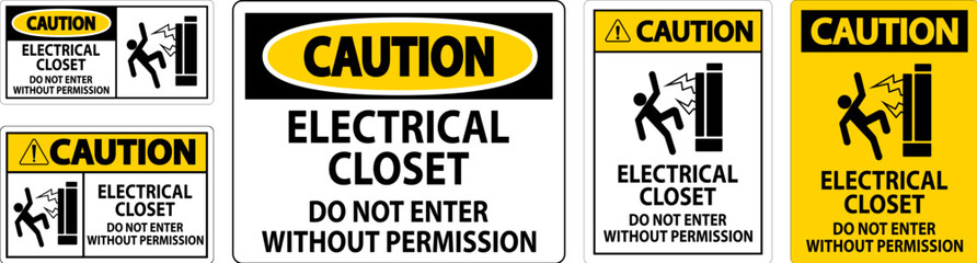 Caution Sign Electrical Closet - Do Not Enter Without Permission