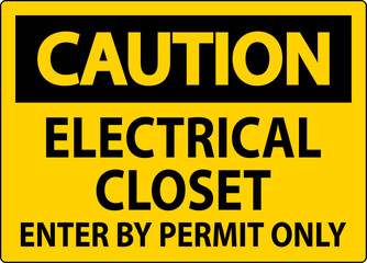 Fototapeta premium Caution Sign Electrical Closet - Enter By Permit Only