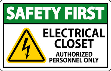 Safety First Sign Electrical Closet - Authorized Personnel Only