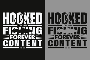 Hooked On Fishing Forever Content, Fishing Shirt, Fisherman Gifts, Fisherman T-Shirt, Funny Fishing Shirt, Present For fisherman, Fishing Gift, Fishing Dad Gifts, Fishing Lover Shirt