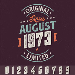 Obraz premium Original Since August 1973 (any years) - Fresh Birthday Design. Good For Poster, Wallpaper, T-Shirt, Gift.
