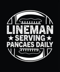  LINEMAN SERVING PANCAKES DAILY TSHIRT DESIGN
