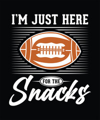 I'M JUST HERE FOR THE SNACKS TSHIRT DESIGN