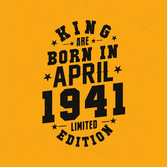 King are born in April 1941. King are born in April 1941 Retro Vintage Birthday