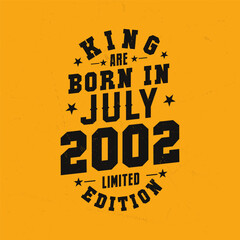 King are born in July 2002. King are born in July 2002 Retro Vintage Birthday