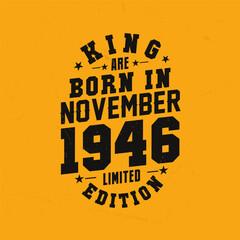 King are born in November 1946. King are born in November 1946 Retro Vintage Birthday
