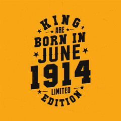 King are born in June 1914. King are born in June 1914 Retro Vintage Birthday